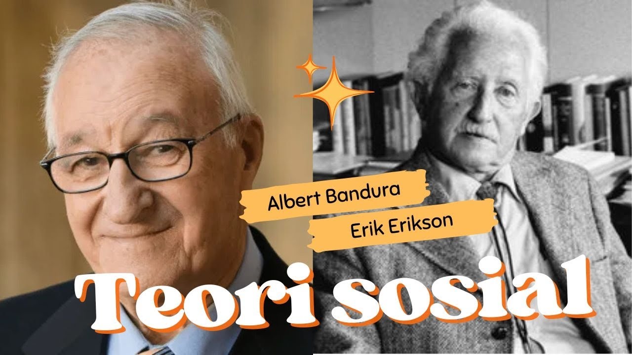 Memahami Teori Sosial Albert Bandura dan Erik Erikson - YouTube