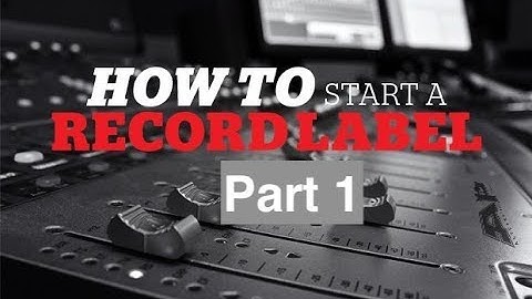 How to start a UK record label (part 1)