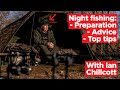 Night fishing for carp with Ian Chillcott | Carp Fishing 2021