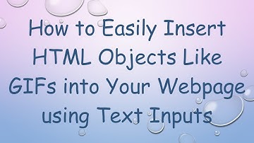 How to Easily Insert HTML Objects Like GIFs into Your Webpage using Text Inputs