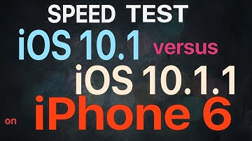 iPhone 6 : iOS 10.1 vs iOS 10.1.1 Speed Test Build # 14B100
