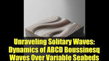 Unraveling Solitary Waves: Dynamics of ABCD Boussinesq Waves Over Variable Seabeds