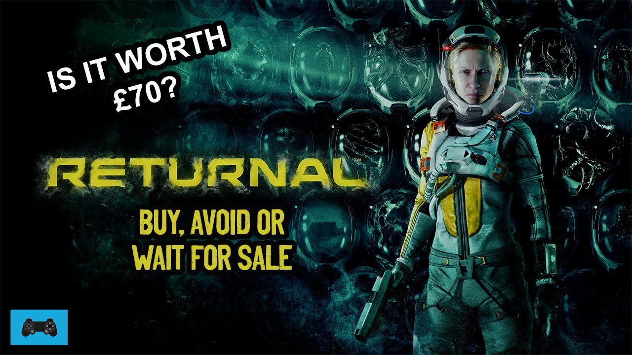 Buy, Avoid or Wait For Sale - Episode 4 - Returnal