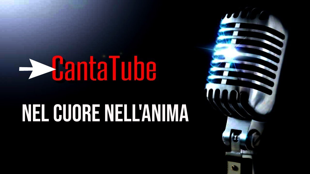 CantaTube NEL CUORE NELL ANIMA Karaoke YouTube