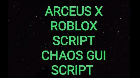 ARCEUS X ROBLOX SCRIPT - CHAOS GUI SCRIPT - see script link on comments