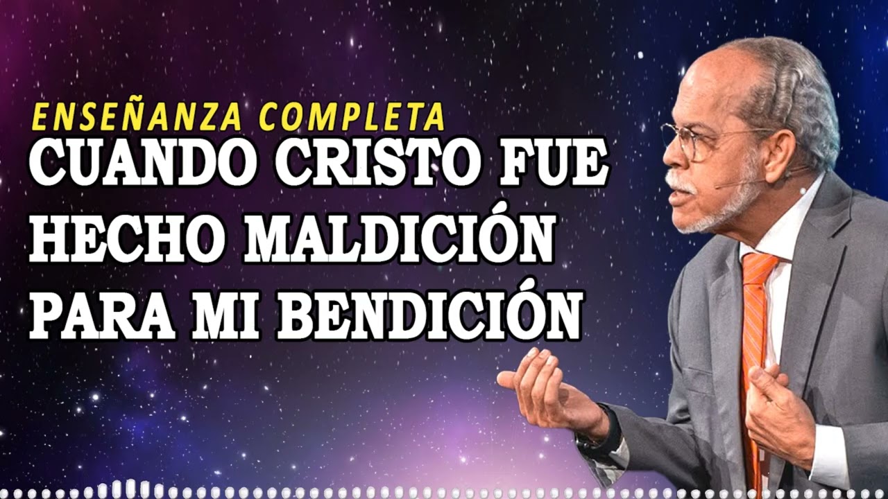 Cuando Cristo fue hecho maldición para mi bendición | Miguel Núñez Enseñanza