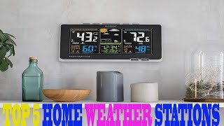 Top 5 Best Home Weather Stations in 2020 Reviews.