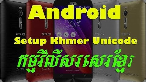 setup khmer unicode android - សរសេរអក្សរខ្មែរក្នុងទូរស័័ព្ទ