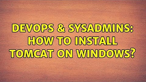 DevOps & SysAdmins: How to install tomcat on windows? (2 Solutions!!)
