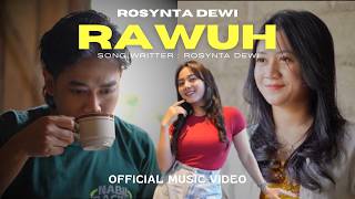 ROSYNTA DEWI - RAWUH (Official Music Video)