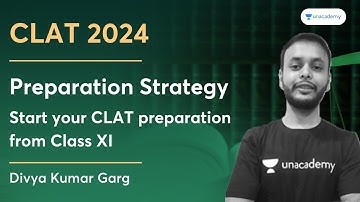 CLAT 2024 Preparation Strategy | Start your CLAT preparation from Class XI | Divya Kumar Garg