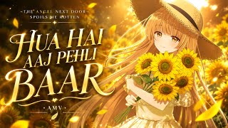Hua Hai Aaj Pehli Baar ❤️ | Mahiru Shiina AMV | The Angel Next Door Spoils Me Rotten