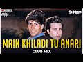 Capture de la vidéo Main Khiladi Tu Anari (1994) | Club Mix | Akshay Kumar, Saif Ali | Dj Ravish, Dj Chico & Dj Shivam