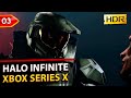 Halo Infinite Campaign Gameplay Walkthrough - Part 3. No Commentary [Xbox Series X HDR]