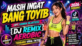 DJ DO YOU REMEMBER BANG TOYIB - LATEST VIRAL TIKTOK AEROBIC DJ REMIX 2026