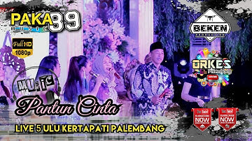 Paka 89 Music | Pantun Cinta | Live 5 Ulu Kertapati Palembang | Beken Production
