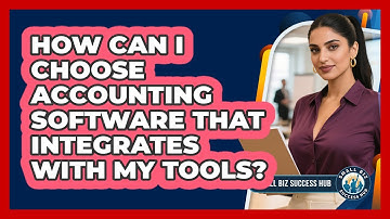 How Can I Choose Accounting Software That Integrates With My Tools? - Small Biz Success Hub