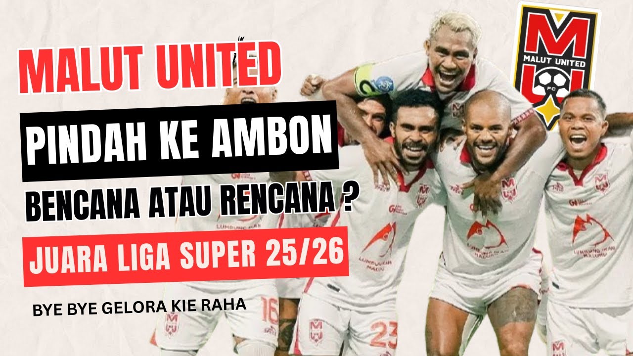 Malut United Pindah Kandang Ke Ambon ! Ada apa? Inikah Strategi tepat untuk juara liga super?