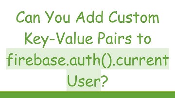 Can You Add Custom Key-Value Pairs to firebase.auth().currentUser?