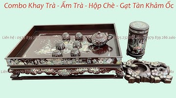 Combo Khay Trà, Ấm Chén, Gạt Tàn, Hộp Chè Khảm Cẩn Ốc