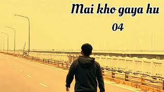 MAI KHO GAYA HU | SHUNYA 4  (AUDIO)