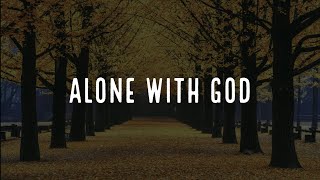 Alone With God: 3 Hour Peaceful & Relaxation Music