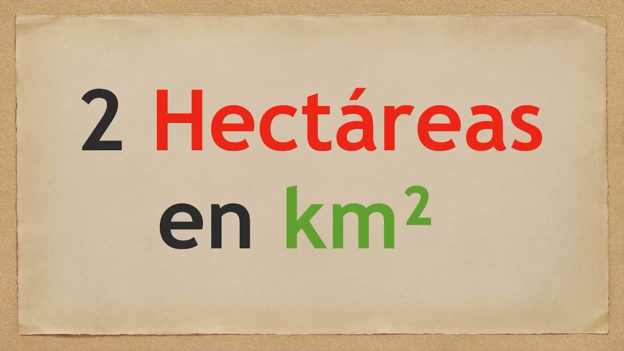 cu-nto-es-2-hect-reas-en-kil-metros-cuadrados-youtube