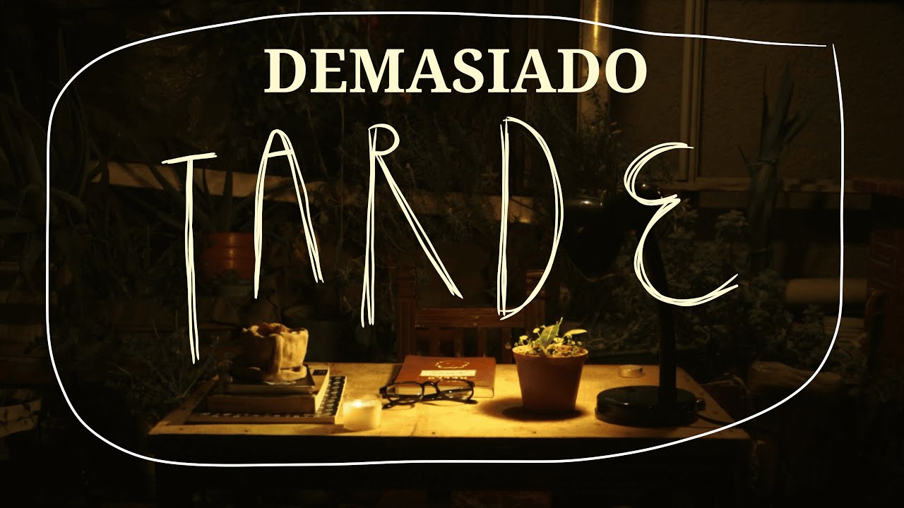 tal vez nunca es demasiado tarde
