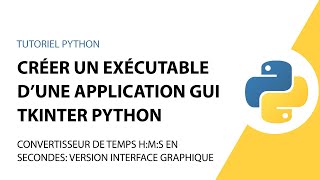 Créer un exécutable d'une application Python avec interface graphique Tkinter (GUI)