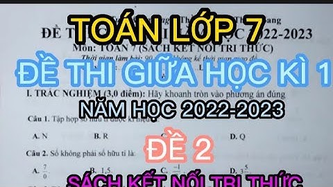 TOÁN LỚP 7 | ĐỀ THI GIỮA HỌC KÌ 1 TOÁN 7 | KẾT NỐI TRI THỨC ( ĐỀ 2)