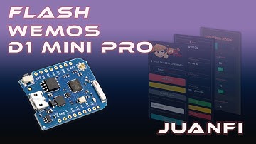 How to Flash Wemos D1 mini Pro / ESP32 - JuanFi