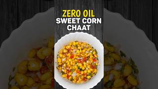 Zero Oil Sweet Corn Chaat 🌽🔥 5 Min Healthy &amp; Tasty Snack | No Oil Recipe #shorts #chaat