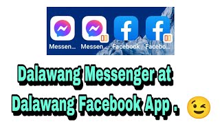 Paano Maging Dalawa Ang Messenger at Facebook App.