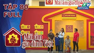 Mái Ấm Gia Đình Việt | Tập 80 (19/4/2024)