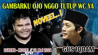 LUCU Ngaji GUS IQDAM // NOVEL GAMBARKU OJO NGGO TUTUP WC // DEYENG - KEDIRI // 21 Mei 2024