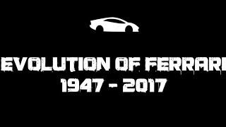 EVOLUTION OF FERRARI | 1947 - 2017