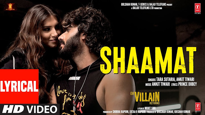 Shaamat (Lyrical) - Ek Villain Returns | John,Disha,Arjun,Tara | Ankit T,Prince D, Mohit S, Ektaa K