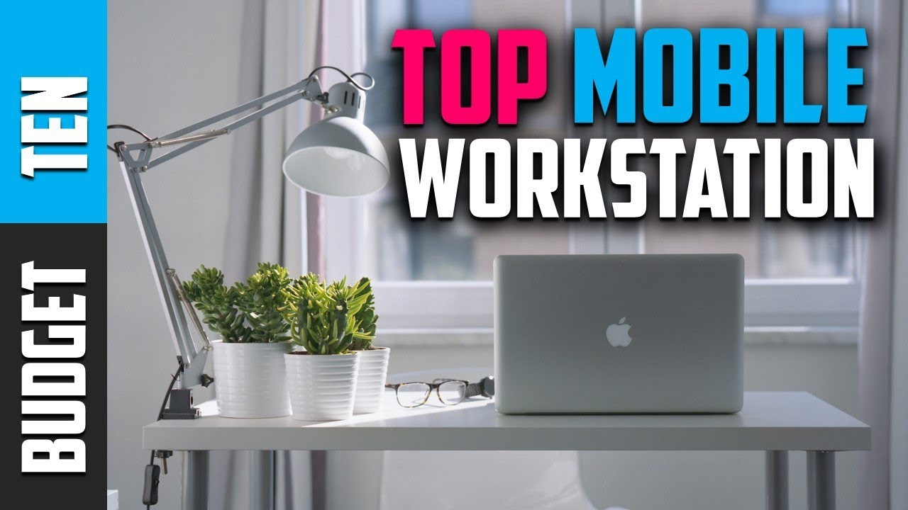 Best Mobile Workstation 2020 Budget Ten Mobile Workstation Review