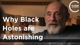 Leonard Susskind  Why Black Holes are Astonishing