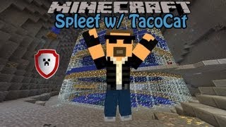 Spleef With TacoCat - Episode 2