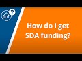 Video 5: How to get SDA funding?