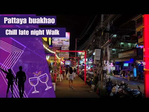 Pattaya buakhao Chill late night Walk