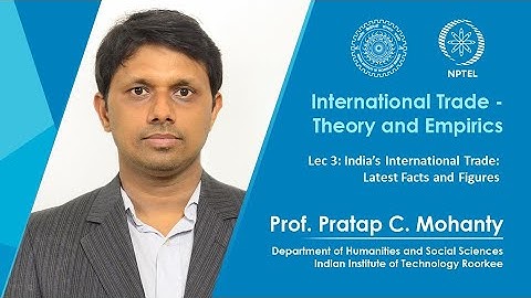 Lec 03: India’s International Trade: Latest Facts and Figures
