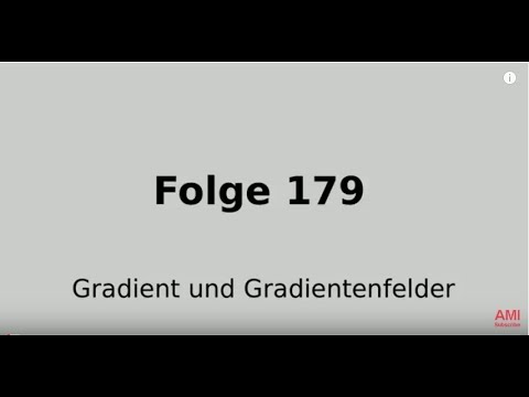 Gradient, Gradientenfeld, Differenzialrechnung (Folge 179)