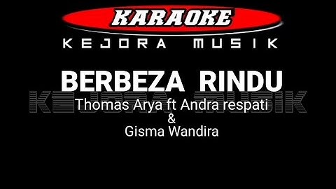 BERBEZA RINDU - Thomas Arya ft Andra respati & Gisma Wandira [Karaoke] Lagu Slowrock terbaru 2022