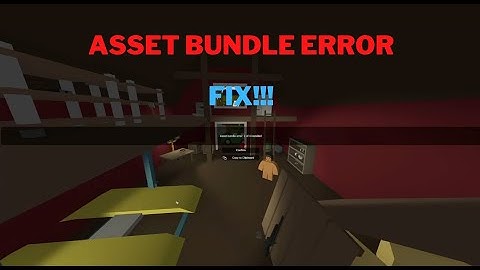 How to fix Unturned: Asset bundle error: 2 of 4 installed