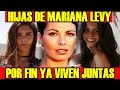 HIJAS DE MARIANA LEVY POR FIN VIVEN JUNTAS así LUCEN LAS JÓVENES A 15 AÑOS DEL DECESO DE LA ACTRIZ