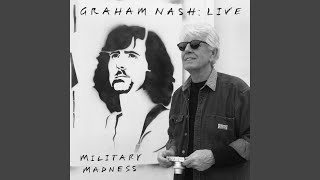 Video thumbnail of "Graham Nash - Military Madness (Live)"