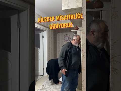 ailecek misafirliğe gidiyoruz