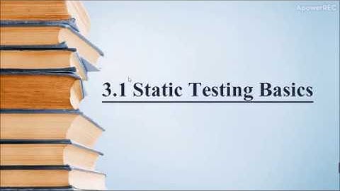 3.1 Static Testing Basics || software knowledge|| ISTQB